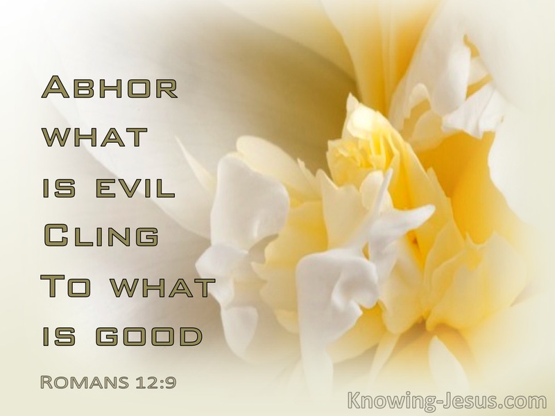 Romans 12:9 Let Love Be Without Hypocrisy Abhor What Is Evil Cling To What Is Good (yellow)